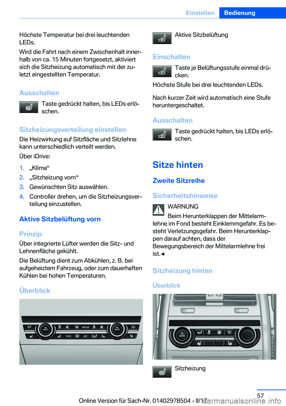 BMW X6 M 2017  Betriebsanleitungen (in German) �H�ö�c�h�s�t�e� �T�e�m�p�e�r�a�t�u�r� �b�e�i� �d�r�e�i� �l�e�u�c�h�t�e�n�d�e�n�L�E�D�s�.
�W�i�r�d� �d�i�e� �F�a�h�r�t� �n�a�c�h� �e�i�n�e�m� �Z�w�i�s�c�h�e�n�h�a�l�t� �i�n�n�e�rj
�h�a�l�b� �v�o�n� �