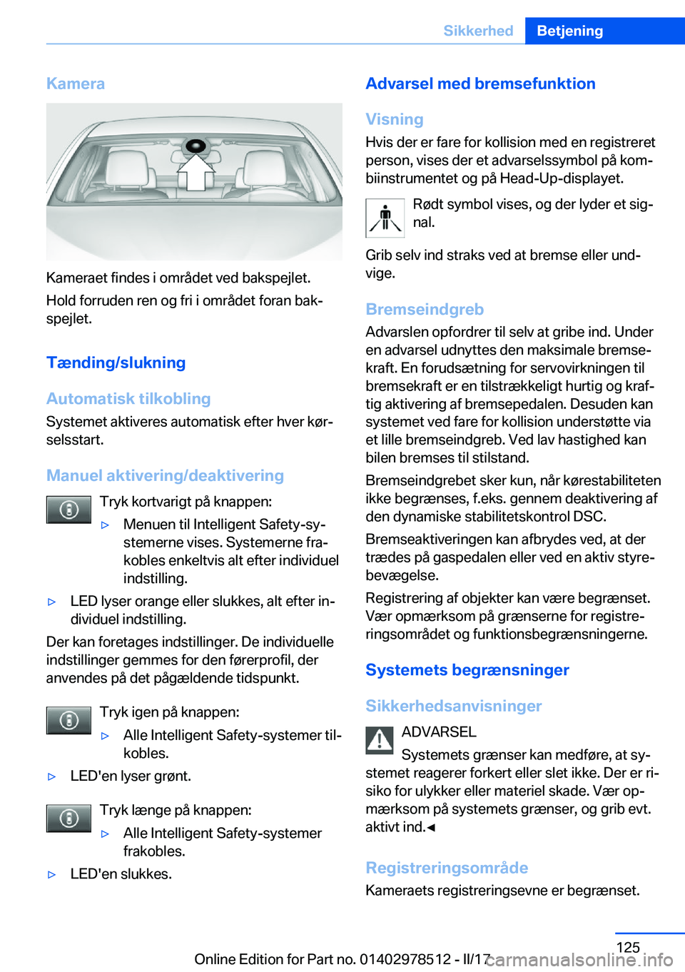 BMW X6 M 2017  InstruktionsbØger (in Danish) �K�a�m�e�r�a
�K�a�m�e�r�a�e�t� �f�i�n�d�e�s� �i� �o�m�r�å�d�e�t� �v�e�d� �b�a�k�s�p�e�j�l�e�t�.�H�o�l�d� �f�o�r�r�u�d�e�n� �r�e�n� �o�g� �f�r�i� �i� �o�m�r�å�d�e�t� �f�o�r�a�n� �b�a�kj
�s�p�e�j�l�e
