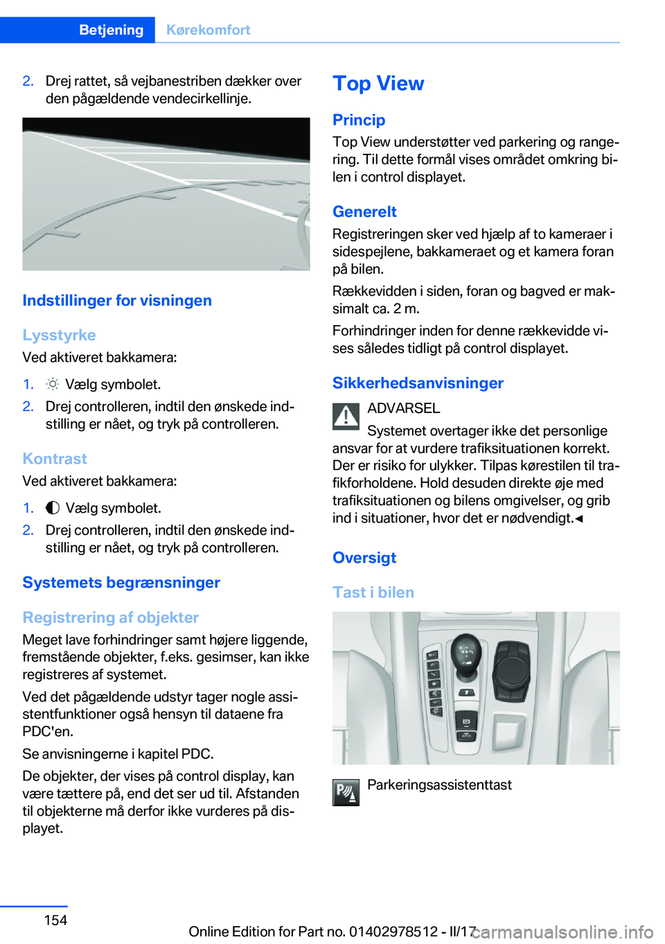 BMW X6 M 2017  InstruktionsbØger (in Danish) �2�.�D�r�e�j� �r�a�t�t�e�t�,� �s�å� �v�e�j�b�a�n�e�s�t�r�i�b�e�n� �d�æ�k�k�e�r� �o�v�e�r�d�e�n� �p�å�g�æ�l�d�e�n�d�e� �v�e�n�d�e�c�i�r�k�e�l�l�i�n�j�e�.
�I�n�d�s�t�i�l�l�i�n�g�e�r��f�o�r��v�i�s�