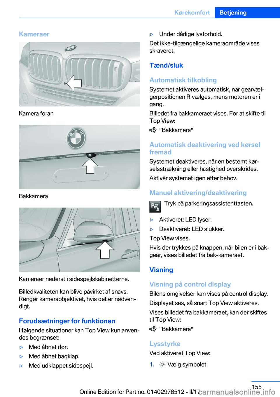 BMW X6 M 2017  InstruktionsbØger (in Danish) �K�a�m�e�r�a�e�r
�K�a�m�e�r�a� �f�o�r�a�n
�B�a�k�k�a�m�e�r�a
�K�a�m�e�r�a�e�r� �n�e�d�e�r�s�t� �i� �s�i�d�e�s�p�e�j�l�s�k�a�b�i�n�e�t�t�e�r�n�e�.�B�i�l�l�e�d�k�v�a�l�i�t�e�t�e�n� �k�a�n� �b�l�i�v�e� �