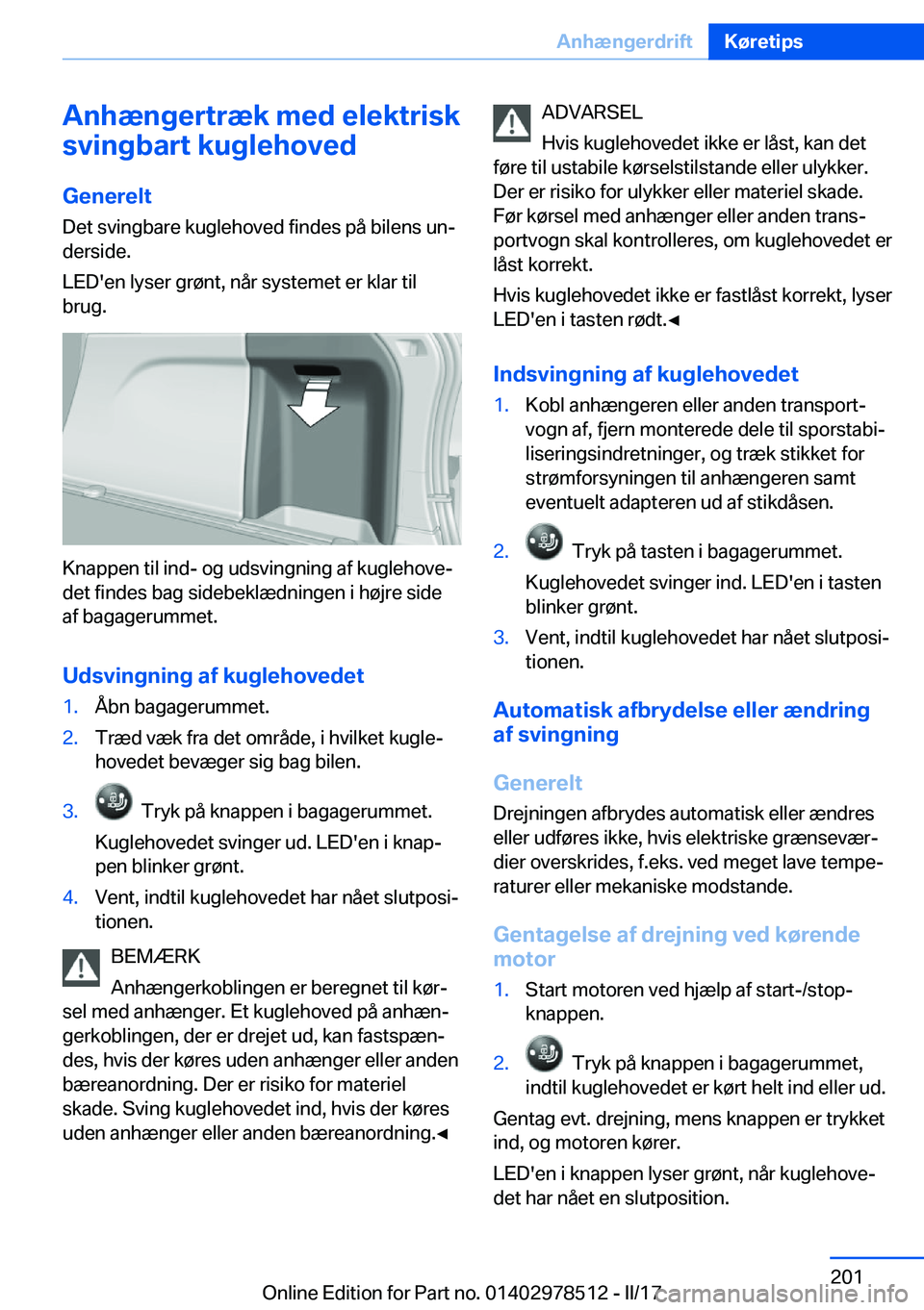 BMW X6 M 2017  InstruktionsbØger (in Danish) �A�n�h�æ�n�g�e�r�t�r�æ�k��m�e�d��e�l�e�k�t�r�i�s�k
�s�v�i�n�g�b�a�r�t��k�u�g�l�e�h�o�v�e�d
�G�e�n�e�r�e�l�t �D�e�t� �s�v�i�n�g�b�a�r�e� �k�u�g�l�e�h�o�v�e�d� �f�i�n�d�e�s� �p�å� �b�i�l�e�n�s� �u