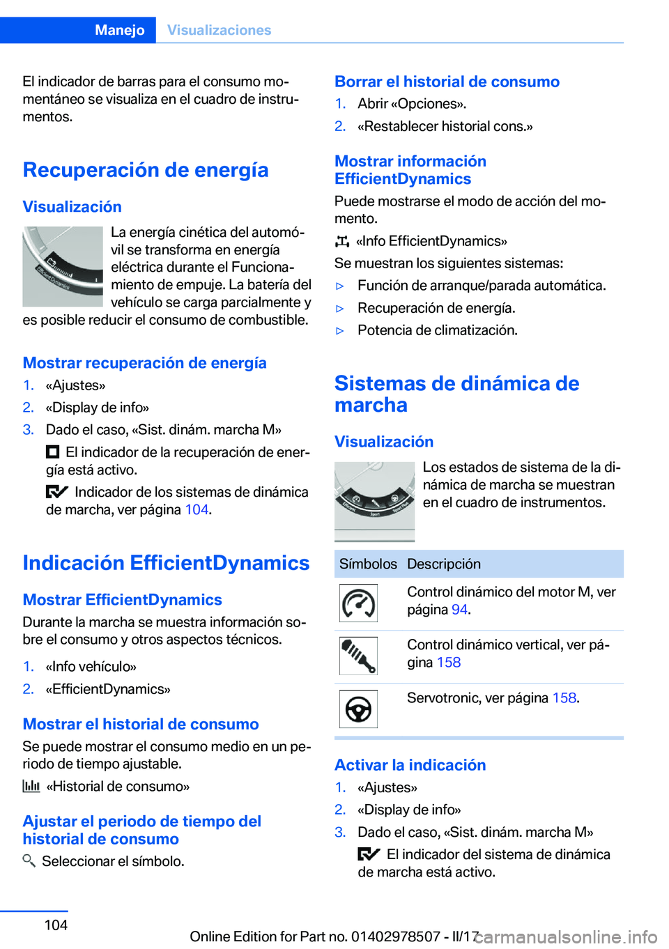 BMW X6 M 2017  Manuales de Empleo (in Spanish) �E�l� �i�n�d�i�c�a�d�o�r� �d�e� �b�a�r�r�a�s� �p�a�r�a� �e�l� �c�o�n�s�u�m�o� �m�oª
�m�e�n�t�á�n�e�o� �s�e� �v�i�s�u�a�l�i�z�a� �e�n� �e�l� �c�u�a�d�r�o� �d�e� �i�n�s�t�r�uª
�m�e�n�t�o�s�.
�R�e�c