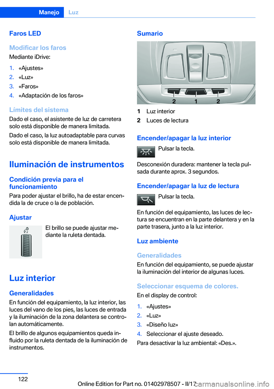 BMW X6 M 2017  Manuales de Empleo (in Spanish) �F�a�r�o�s��L�E�D
�M�o�d�i�f�i�c�a�r��l�o�s��f�a�r�o�s
�M�e�d�i�a�n�t�e� �i�D�r�i�v�e�:�1�.�«�A�j�u�s�t�e�s�{�2�.�«�L�u�z�{�3�.�«�F�a�r�o�s�{�4�.�«�A�d�a�p�t�a�c�i�