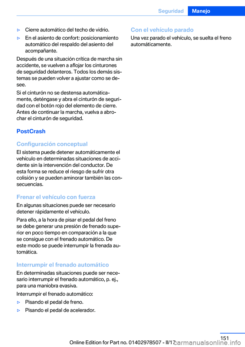 BMW X6 M 2017  Manuales de Empleo (in Spanish) 'y�C�i�e�r�r�e� �a�u�t�o�m�á�t�i�c�o� �d�e�l� �t�e�c�h�o� �d�e� �v�i�d�r�i�o�.'y�E�n� �e�l� �a�s�i�e�n�t�o� �d�e� �c�o�n�f�o�r�t�:� �p�o�s�i�c�i�o�n�a�m�i�e�n�t�o
�a�u�t�o�m�á�t�i�c�o� �d�e�