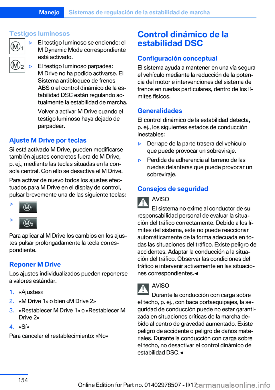 BMW X6 M 2017  Manuales de Empleo (in Spanish) �T�e�s�t�i�g�o�s��l�u�m�i�n�o�s�o�s'y�E�l� �t�e�s�t�i�g�o� �l�u�m�i�n�o�s�o� �s�e� �e�n�c�i�e�n�d�e�:� �e�l
�M� �D�y�n�a�m�i�c� �M�o�d�e� �c�o�r�r�e�s�p�o�n�d�i�e�n�t�e
�e�s�t�á� �a�c�t�i�v�a�d�