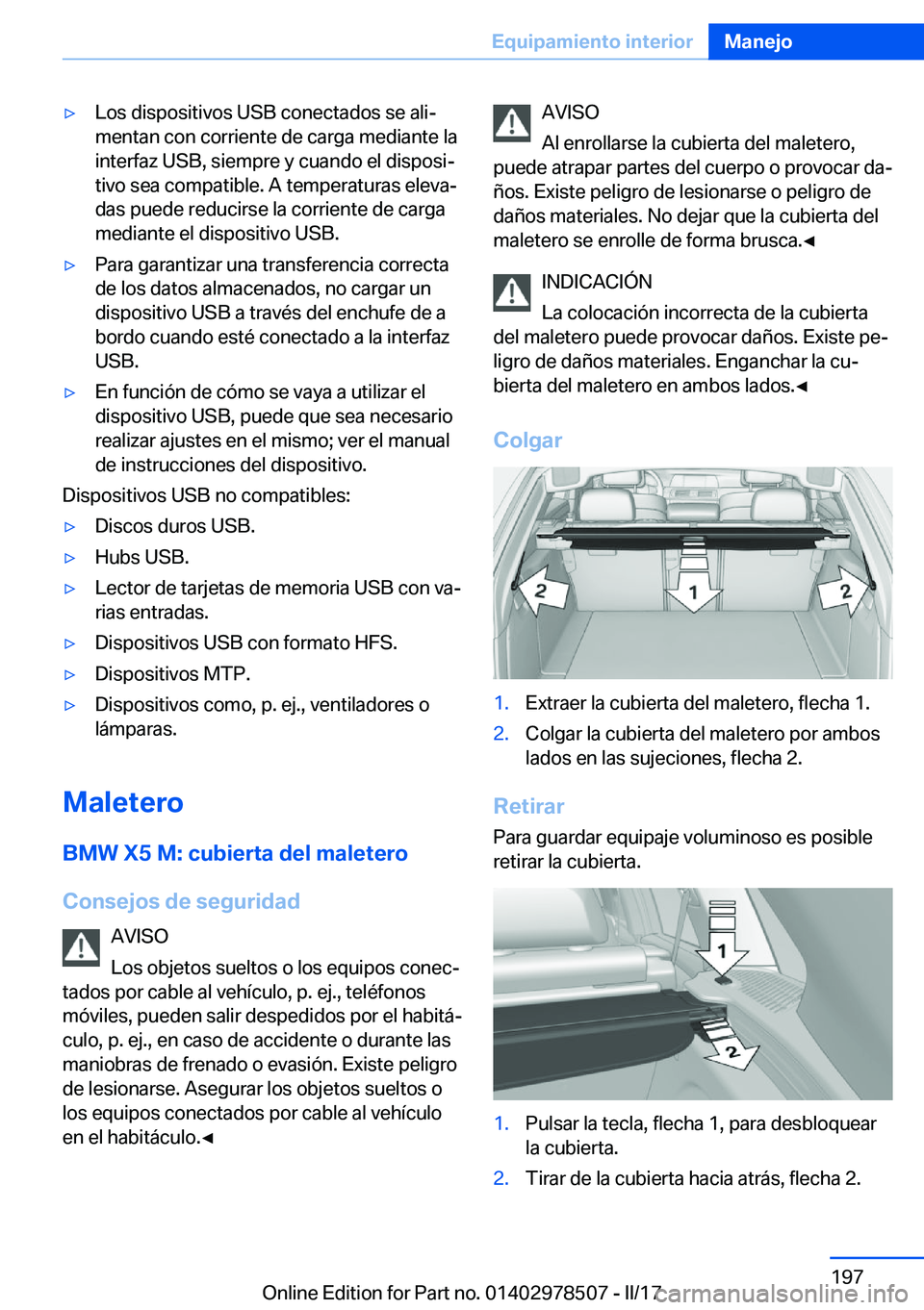 BMW X6 M 2017  Manuales de Empleo (in Spanish) 'y�L�o�s� �d�i�s�p�o�s�i�t�i�v�o�s� �U�S�B� �c�o�n�e�c�t�a�d�o�s� �s�e� �a�l�iª
�m�e�n�t�a�n� �c�o�n� �c�o�r�r�i�e�n�t�e� �d�e� �c�a�r�g�a� �m�e�d�i�a�n�t�e� �l�a �i�n�t�e�r�f�a�z� �U�S�B�,� �s�