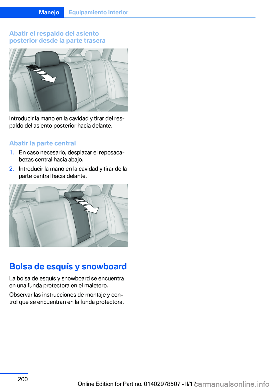 BMW X6 M 2017  Manuales de Empleo (in Spanish) �A�b�a�t�i�r��e�l��r�e�s�p�a�l�d�o��d�e�l��a�s�i�e�n�t�o
�p�o�s�t�e�r�i�o�r��d�e�s�d�e��l�a��p�a�r�t�e��t�r�a�s�e�r�a
�I�n�t�r�o�d�u�c�i�r� �l�a� �m�a�n�o� �e�n� �l�a� �c�a�v�i�d�a�d� �y� �t�i