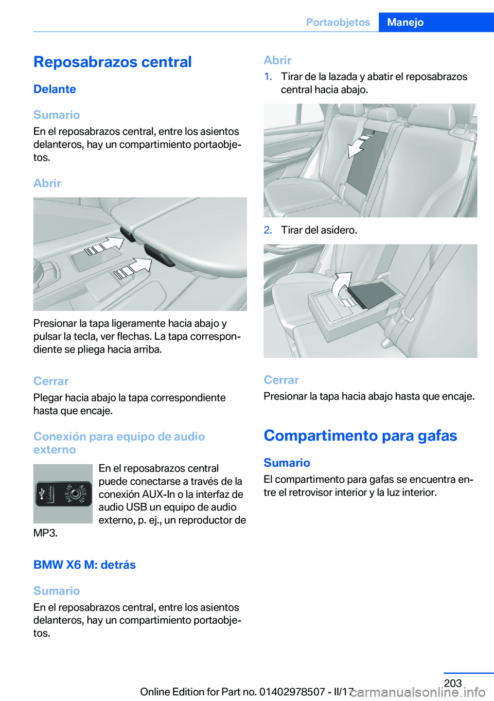 BMW X6 M 2017  Manuales de Empleo (in Spanish) �R�e�p�o�s�a�b�r�a�z�o�s��c�e�n�t�r�a�l�D�e�l�a�n�t�e
�S�u�m�a�r�i�o
�E�n� �e�l� �r�e�p�o�s�a�b�r�a�z�o�s� �c�e�n�t�r�a�l�,� �e�n�t�r�e� �l�o�s� �a�s�i�e�n�t�o�s �d�e�l�a�n�t�e�r�o�s�,� �h�a�y� �u�n�