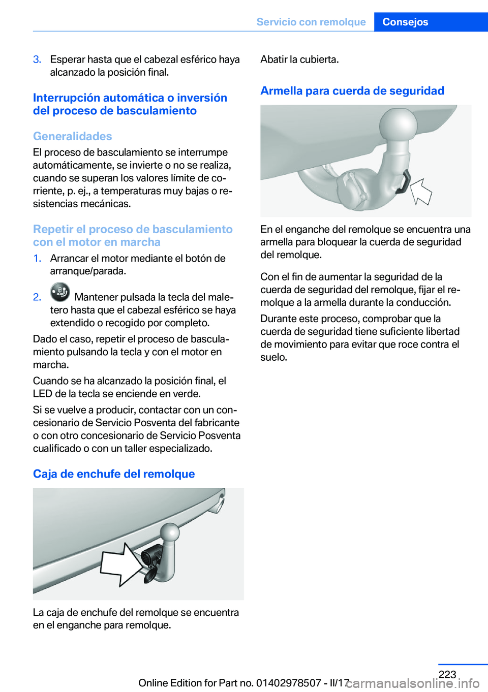BMW X6 M 2017  Manuales de Empleo (in Spanish) �3�.�E�s�p�e�r�a�r� �h�a�s�t�a� �q�u�e� �e�l� �c�a�b�e�z�a�l� �e�s�f�é�r�i�c�o� �h�a�y�a
�a�l�c�a�n�z�a�d�o� �l�a� �p�o�s�i�c�i�