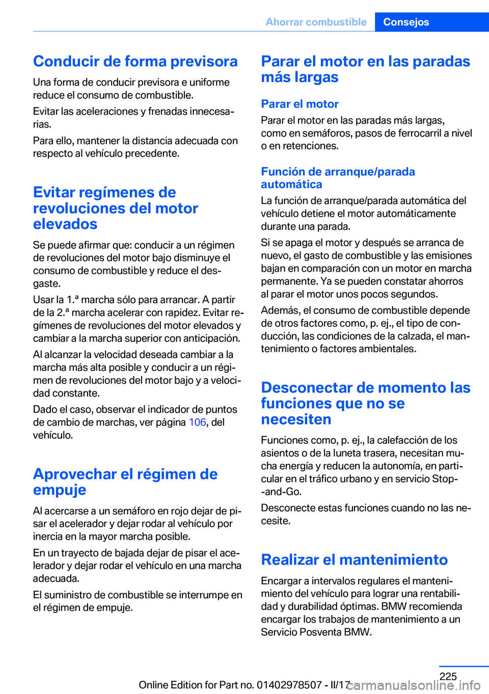 BMW X6 M 2017  Manuales de Empleo (in Spanish) �C�o�n�d�u�c�i�r��d�e��f�o�r�m�a��p�r�e�v�i�s�o�r�a
�U�n�a� �f�o�r�m�a� �d�e� �c�o�n�d�u�c�i�r� �p�r�e�v�i�s�o�r�a� �e� �u�n�i�f�o�r�m�e �r�e�d�u�c�e� �e�l� �c�o�n�s�u�m�o� �d�e� �c�o�m�b�u�s�t�i�b