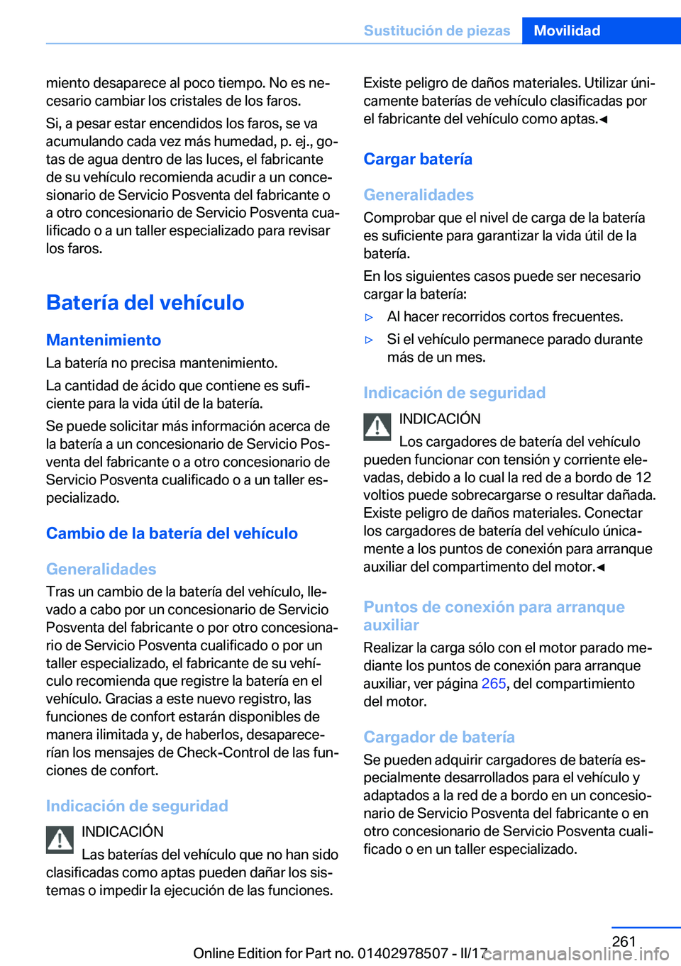 BMW X6 M 2017  Manuales de Empleo (in Spanish) �m�i�e�n�t�o� �d�e�s�a�p�a�r�e�c�e� �a�l� �p�o�c�o� �t�i�e�m�p�o�.� �N�o� �e�s� �n�eª�c�e�s�a�r�i�o� �c�a�m�b�i�a�r� �l�o�s� �c�r�i�s�t�a�l�e�s� �d�e� �l�o�s� �f�a�r�o�s�.
�S�i�,� �a� �p�e�s�a�r� �e