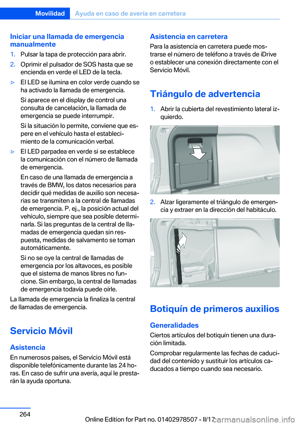 BMW X6 M 2017  Manuales de Empleo (in Spanish) �I�n�i�c�i�a�r��u�n�a��l�l�a�m�a�d�a��d�e��e�m�e�r�g�e�n�c�i�a
�m�a�n�u�a�l�m�e�n�t�e�1�.�P�u�l�s�a�r� �l�a� �t�a�p�a� �d�e� �p�r�o�t�e�c�c�i�