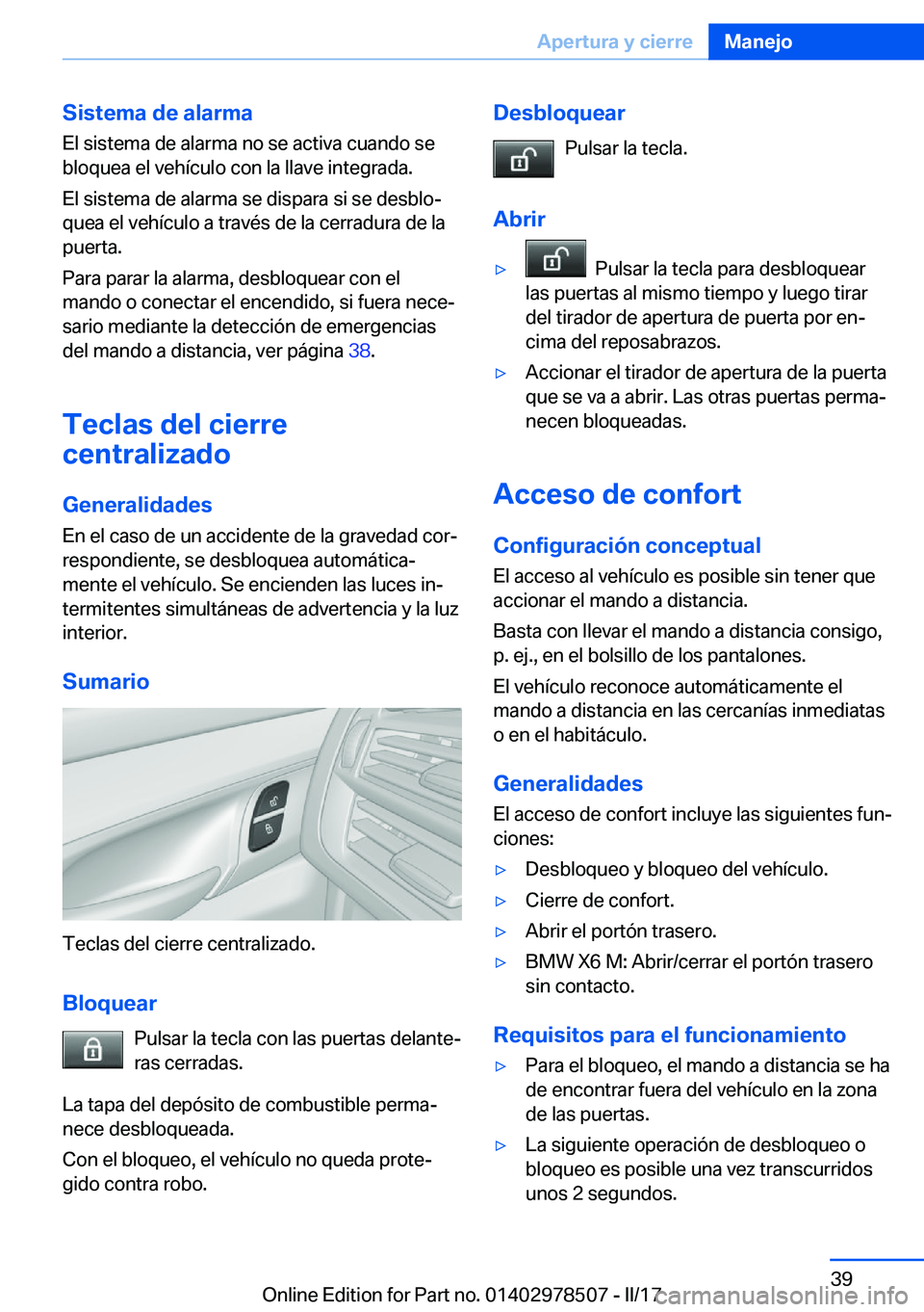 BMW X6 M 2017  Manuales de Empleo (in Spanish) �S�i�s�t�e�m�a��d�e��a�l�a�r�m�a�E�l� �s�i�s�t�e�m�a� �d�e� �a�l�a�r�m�a� �n�o� �s�e� �a�c�t�i�v�a� �c�u�a�n�d�o� �s�e�b�l�o�q�u�e�a� �e�l� �v�e�h�