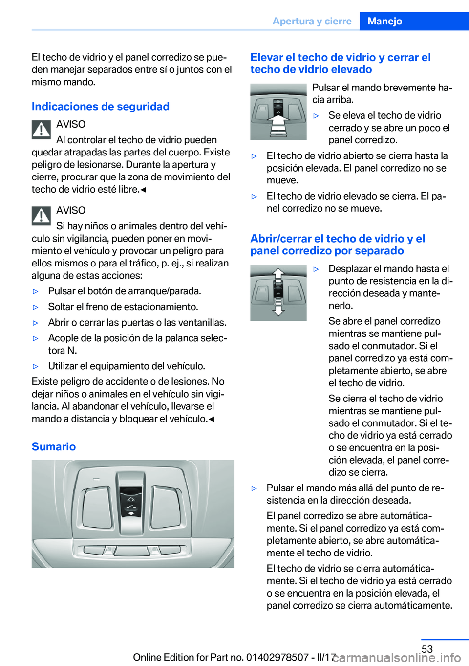 BMW X6 M 2017  Manuales de Empleo (in Spanish) �E�l� �t�e�c�h�o� �d�e� �v�i�d�r�i�o� �y� �e�l� �p�a�n�e�l� �c�o�r�r�e�d�i�z�o� �s�e� �p�u�eª�d�e�n� �m�a�n�e�j�a�r� �s�e�p�a�r�a�d�o�s� �e�n�t�r�e� �s�
