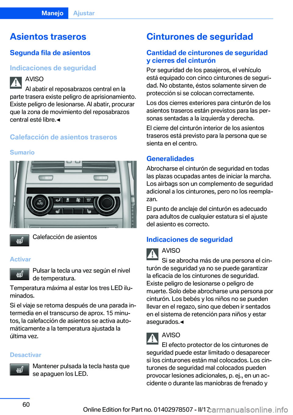 BMW X6 M 2017  Manuales de Empleo (in Spanish) �A�s�i�e�n�t�o�s��t�r�a�s�e�r�o�s
�S�e�g�u�n�d�a��f�i�l�a��d�e��a�s�i�e�n�t�o�s
�I�n�d�i�c�a�c�i�o�n�e�s��d�e��s�e�g�u�r�i�d�a�d �A�V�I�S�O
�A�l� �a�b�a�t�i�r� �e�l� �r�e�p�o�s�a�b�r�a�z�o�s� �c