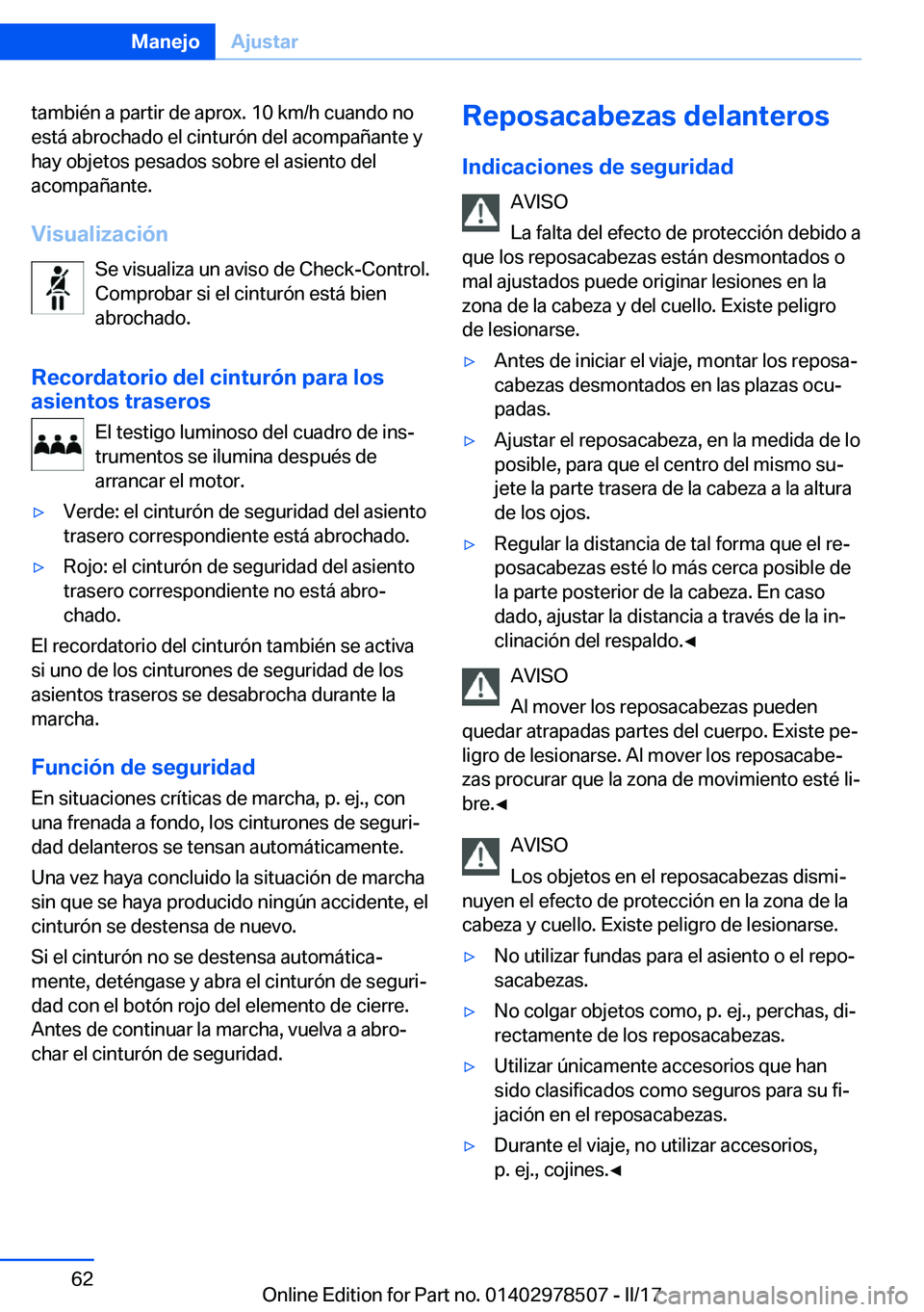 BMW X6 M 2017  Manuales de Empleo (in Spanish) �t�a�m�b�i�é�n� �a� �p�a�r�t�i�r� �d�e� �a�p�r�o�x�.� �1�0� �k�m�/�h� �c�u�a�n�d�o� �n�o
�e�s�t�á� �a�b�r�o�c�h�a�d�o� �e�l� �c�i�n�t�u�r�