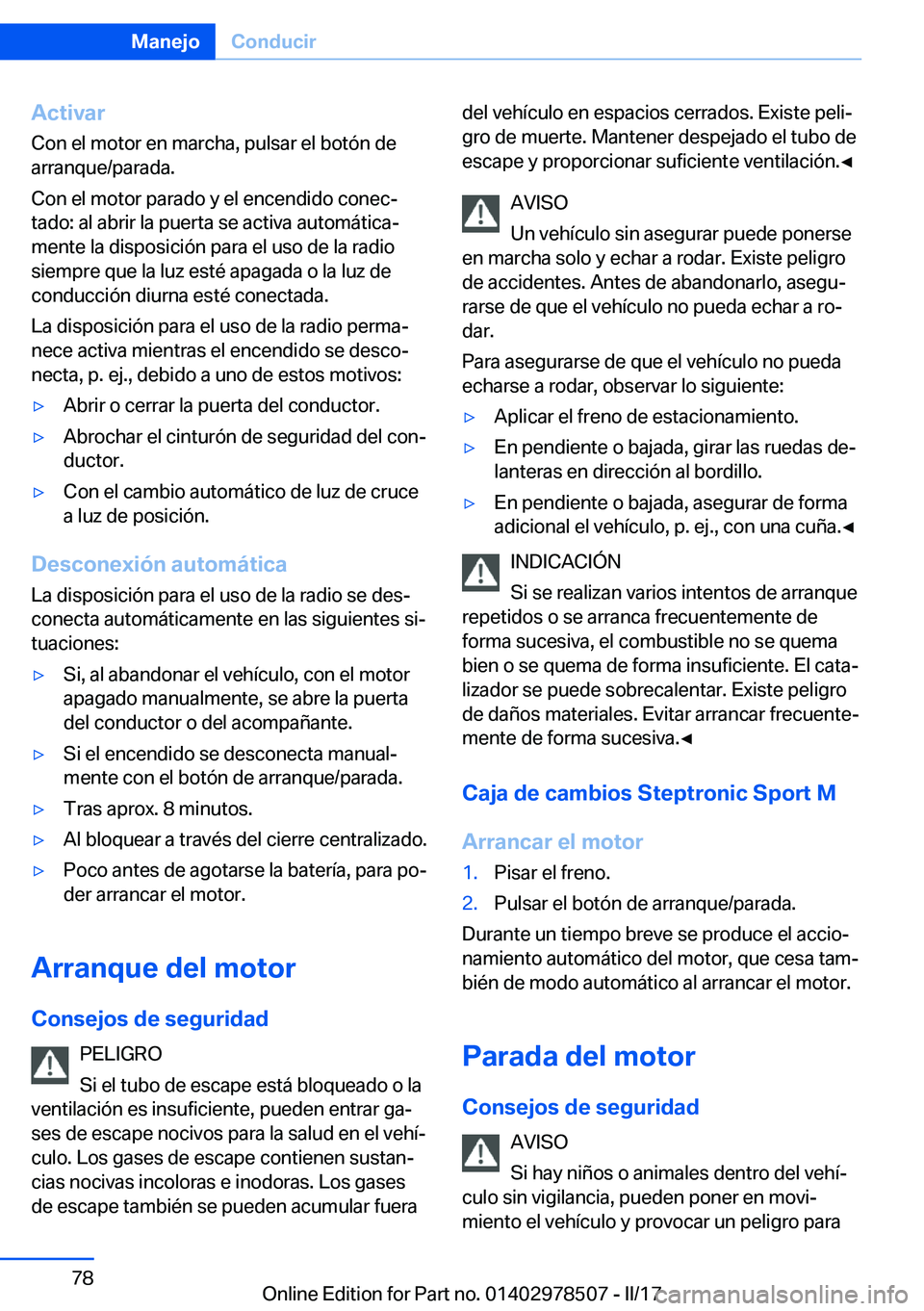 BMW X6 M 2017  Manuales de Empleo (in Spanish) �A�c�t�i�v�a�r
�C�o�n� �e�l� �m�o�t�o�r� �e�n� �m�a�r�c�h�a�,� �p�u�l�s�a�r� �e�l� �b�o�t�