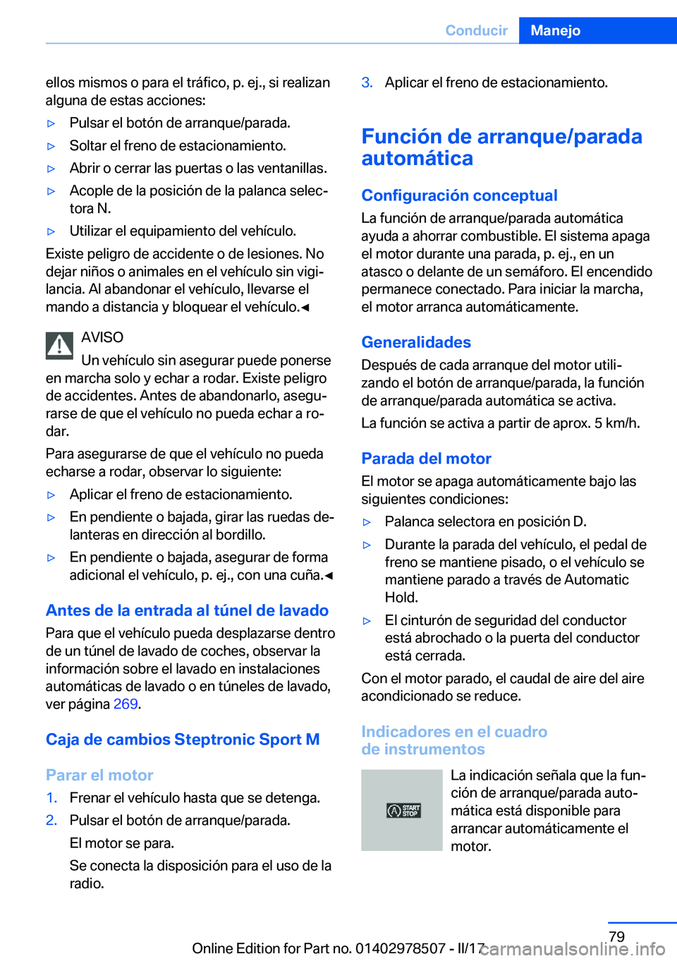 BMW X6 M 2017  Manuales de Empleo (in Spanish) �e�l�l�o�s� �m�i�s�m�o�s� �o� �p�a�r�a� �e�l� �t�r�á�f�i�c�o�,� �p�.� �e�j�.�,� �s�i� �r�e�a�l�i�z�a�n
�a�l�g�u�n�a� �d�e� �e�s�t�a�s� �a�c�c�i�o�n�e�s�:'y�P�u�l�s�a�r� �e�l� �b�o�t�