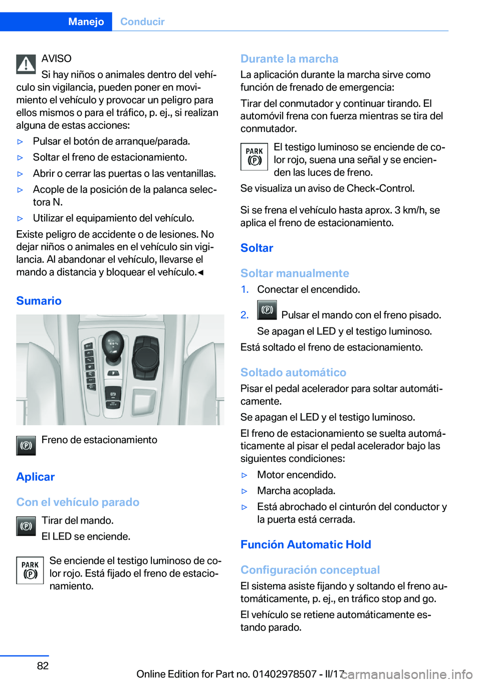 BMW X6 M 2017  Manuales de Empleo (in Spanish) �A�V�I�S�O
�S�i� �h�a�y� �n�i�ñ�o�s� �o� �a�n�i�m�a�l�e�s� �d�e�n�t�r�o� �d�e�l� �v�e�h�