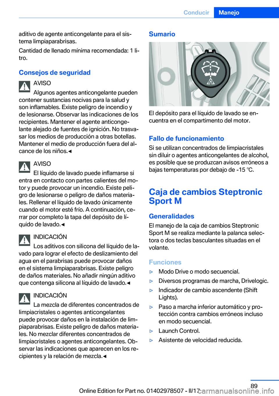 BMW X6 M 2017  Manuales de Empleo (in Spanish) �a�d�i�t�i�v�o� �d�e� �a�g�e�n�t�e� �a�n�t�i�c�o�n�g�e�l�a�n�t�e� �p�a�r�a� �e�l� �s�i�sª�t�e�m�a� �l�i�m�p�i�a�p�a�r�a�b�r�i�s�a�s�.
�C�a�n�t�i�d�a�d� �d�e� �l�l�e�n�a�d�o� �m�