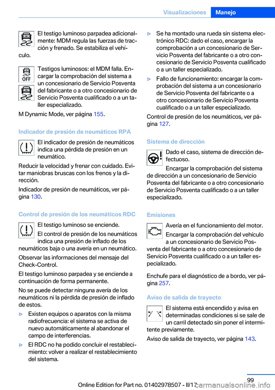 BMW X6 M 2017  Manuales de Empleo (in Spanish) �E�l� �t�e�s�t�i�g�o� �l�u�m�i�n�o�s�o� �p�a�r�p�a�d�e�a� �a�d�i�c�i�o�n�a�lª
�m�e�n�t�e�:� �M�D�M� �r�e�g�u�l�a� �l�a�s� �f�u�e�r�z�a�s� �d�e� �t�r�a�cª �c�i�