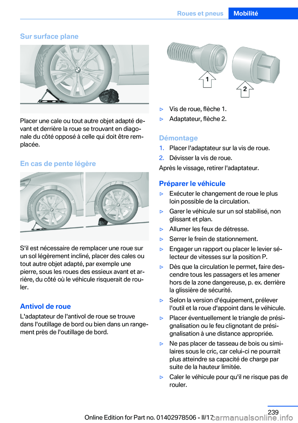 BMW X6 M 2017  Notices Demploi (in French) �S�u�r��s�u�r�f�a�c�e��p�l�a�n�e
�P�l�a�c�e�r� �u�n�e� �c�a�l�e� �o�u� �t�o�u�t� �a�u�t�r�e� �o�b�j�e�t� �a�d�a�p�t�é� �d�ej�v�a�n�t� �e�t� �d�e�r�r�i�è�r�e� �l�a� �r�o�u�e� �s�e� �t�r�o�u�v�a�n�