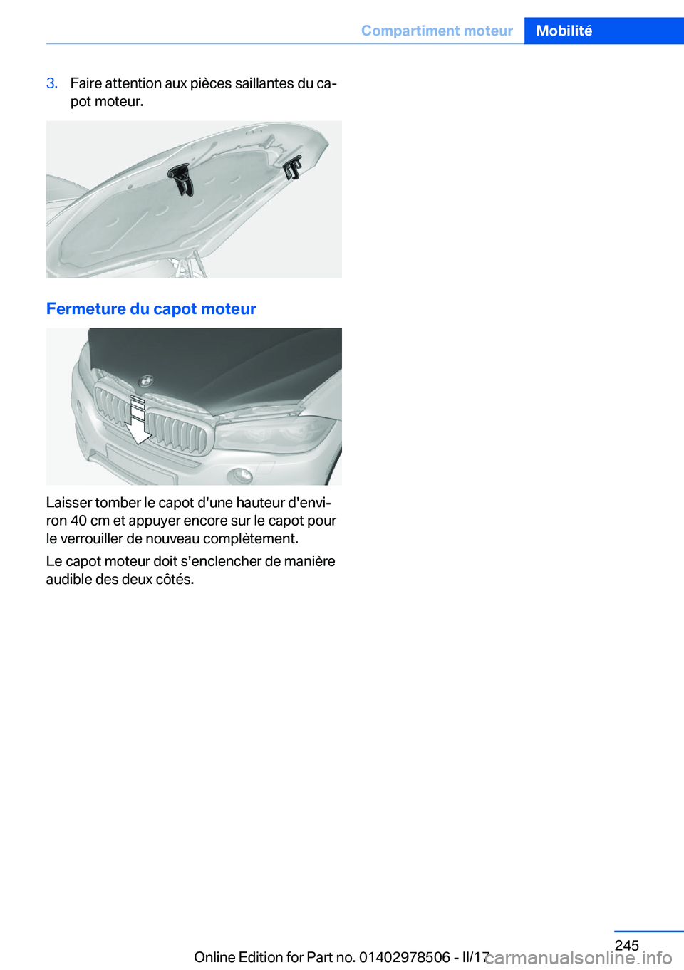 BMW X6 M 2017  Notices Demploi (in French) �3�.�F�a�i�r�e� �a�t�t�e�n�t�i�o�n� �a�u�x� �p�i�è�c�e�s� �s�a�i�l�l�a�n�t�e�s� �d�u� �c�aj
�p�o�t� �m�o�t�e�u�r�.
�F�e�r�m�e�t�u�r�e��d�u��c�a�p�o�t��m�o�t�e�u�r
�L�a�i�s�s�e�r� �t�o�m�b�e�r� �l
