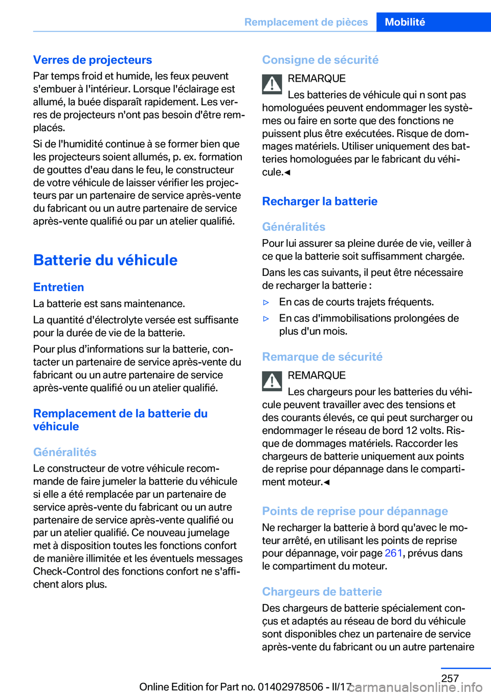 BMW X6 M 2017  Notices Demploi (in French) �V�e�r�r�e�s��d�e��p�r�o�j�e�c�t�e�u�r�s
�P�a�r� �t�e�m�p�s� �f�r�o�i�d� �e�t� �h�u�m�i�d�e�,� �l�e�s� �f�e�u�x� �p�e�u�v�e�n�t �s�'�e�m�b�u�e�r� �à� �l�'�i�n�t�é�r�i�e�u�r�.� �L�o�r�s�q�u