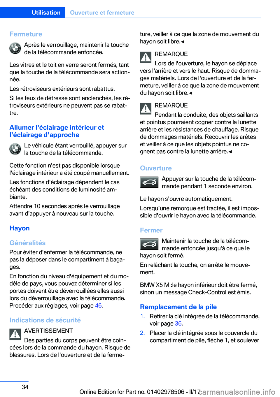 BMW X6 M 2017  Notices Demploi (in French) �F�e�r�m�e�t�u�r�e�A�p�r�è�s� �l�e� �v�e�r�r�o�u�i�l�l�a�g�e�,� �m�a�i�n�t�e�n�i�r� �l�a� �t�o�u�c�h�e
�d�e� �l�a� �t�é�l�é�c�o�m�m�a�n�d�e� �e�n�f�o�n�c�é�e�.
�L�e�s� �v�i�t�r�e�s� �e�t� �l�e� �t