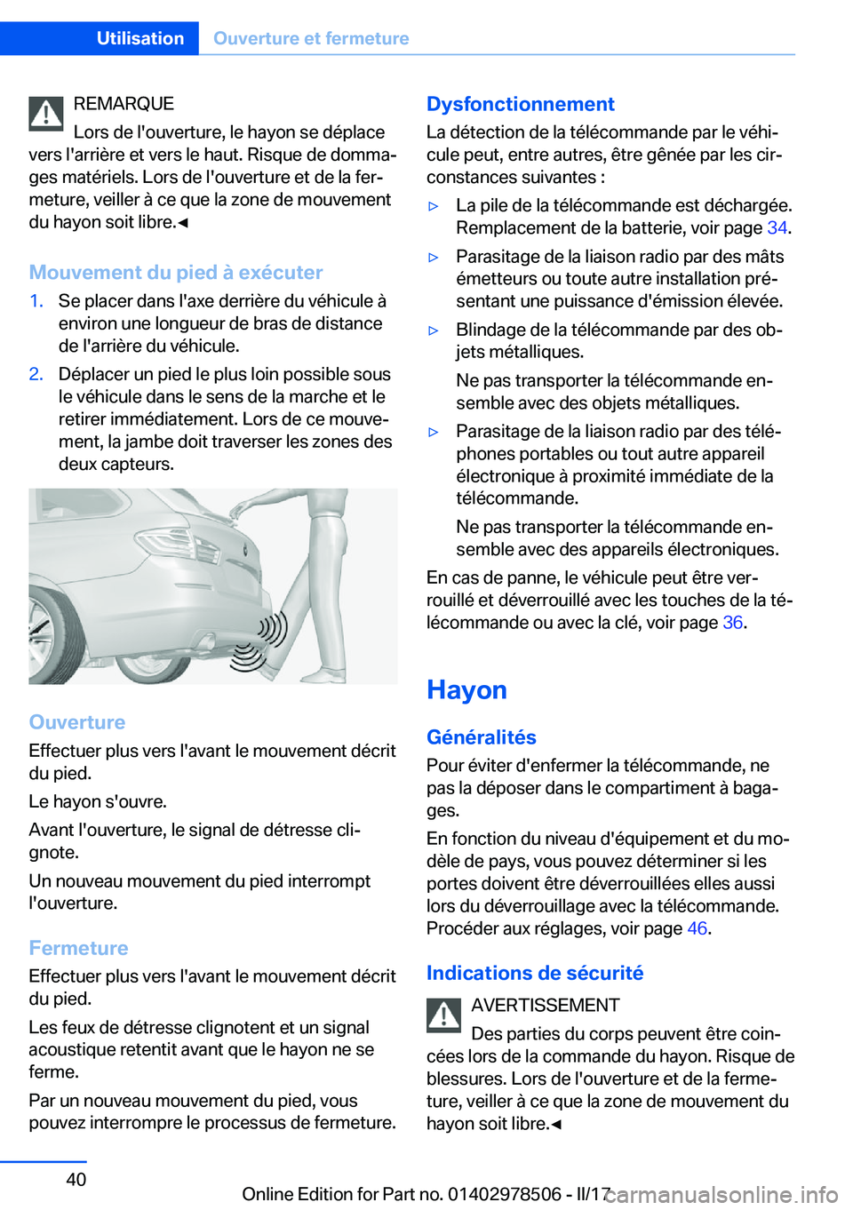 BMW X6 M 2017  Notices Demploi (in French) �R�E�M�A�R�Q�U�E
�L�o�r�s� �d�e� �l�'�o�u�v�e�r�t�u�r�e�,� �l�e� �h�a�y�o�n� �s�e� �d�é�p�l�a�c�e
�v�e�r�s� �l�'�a�r�r�i�è�r�e� �e�t� �v�e�r�s� �l�e� �h�a�u�t�.� �R�i�s�q�u�e� �d�e� �d�o�m�m