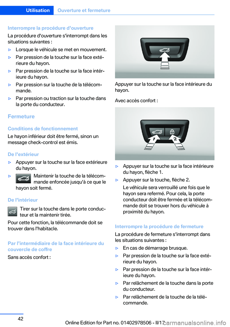 BMW X6 M 2017  Notices Demploi (in French) �I�n�t�e�r�r�o�m�p�r�e��l�a��p�r�o�c�é�d�u�r�e��d�'�o�u�v�e�r�t�u�r�e�L�a� �p�r�o�c�é�d�u�r�e� �d�'�o�u�v�e�r�t�u�r�e� �s�'�i�n�t�e�r�r�o�m�p�t� �d�a�n�s� �l�e�s
�s�i�t�u�a�t�i�o�n�s�