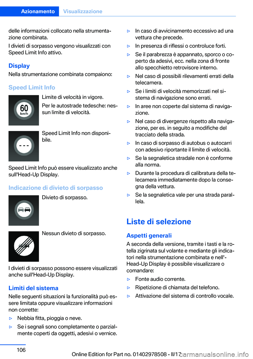 BMW X6 M 2017  Libretti Di Uso E manutenzione (in Italian) �d�e�l�l�e� �i�n�f�o�r�m�a�z�i�o�n�i� �c�o�l�l�o�c�a�t�o� �n�e�l�l�a� �s�t�r�u�m�e�n�t�aª�z�i�o�n�e� �c�o�m�b�i�n�a�t�a�.
�I� �d�i�v�i�e�t�i� �d�i� �s�o�r�p�a�s�s�o� �v�e�n�g�o�n�o� �v�i�s�u�a�l�i�z