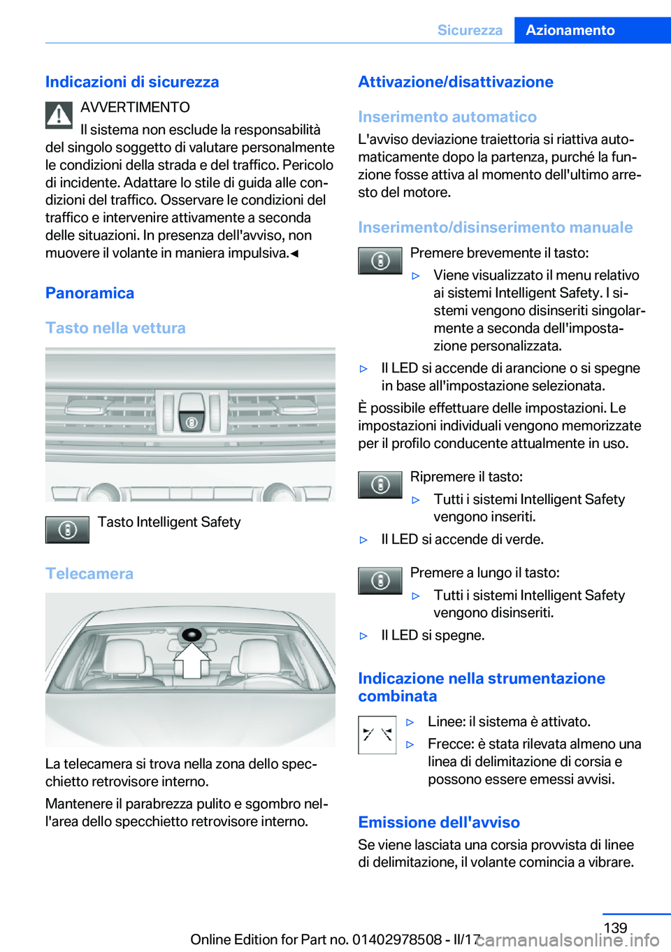BMW X6 M 2017  Libretti Di Uso E manutenzione (in Italian) �I�n�d�i�c�a�z�i�o�n�i��d�i��s�i�c�u�r�e�z�z�a�A�V�V�E�R�T�I�M�E�N�T�O
�I�l� �s�i�s�t�e�m�a� �n�o�n� �e�s�c�l�u�d�e� �l�a� �r�e�s�p�o�n�s�a�b�i�l�i�t�à
�d�e�l� �s�i�n�g�o�l�o� �s�o�g�g�e�t�t�o� �d�