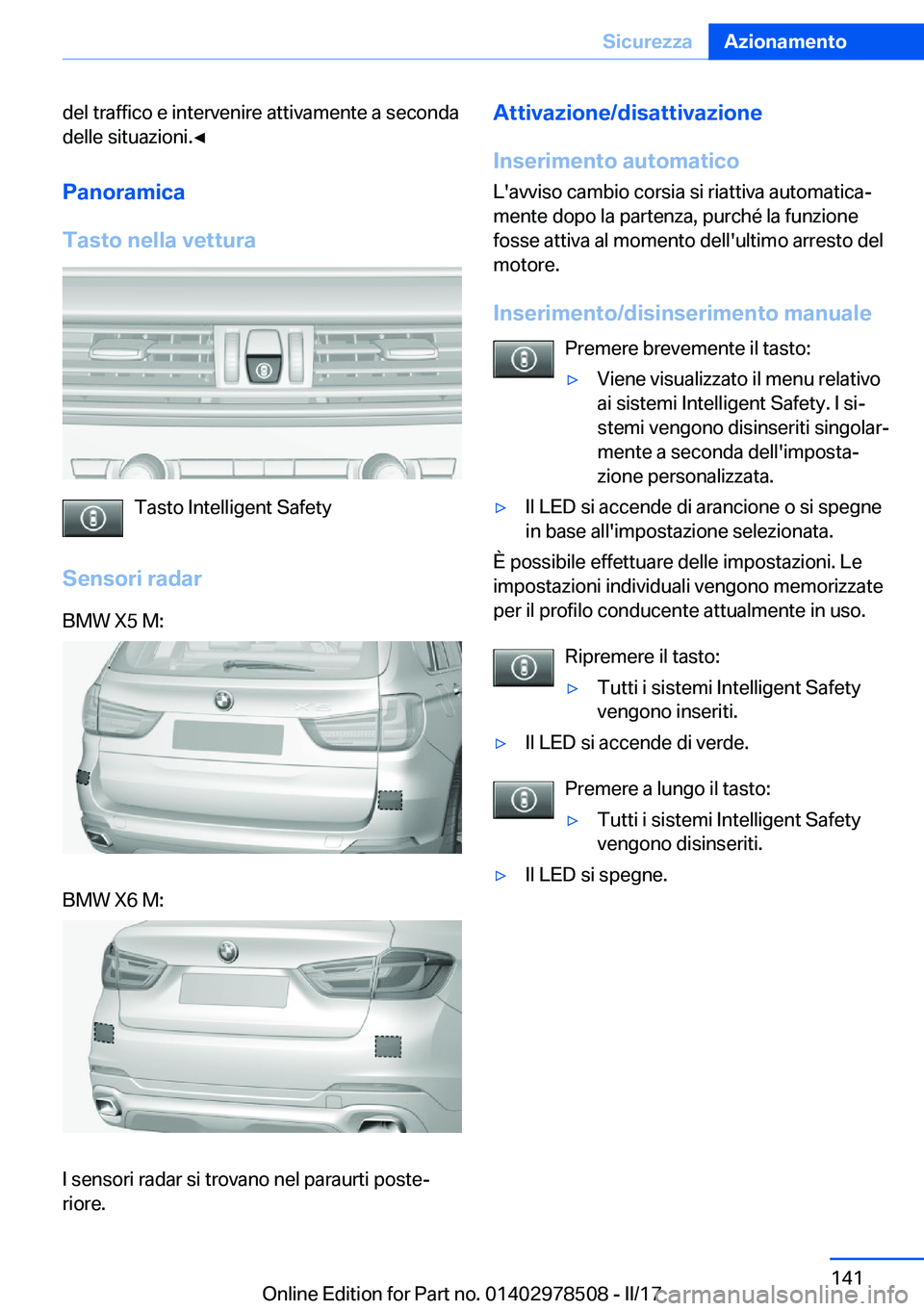 BMW X6 M 2017  Libretti Di Uso E manutenzione (in Italian) �d�e�l� �t�r�a�f�f�i�c�o� �e� �i�n�t�e�r�v�e�n�i�r�e� �a�t�t�i�v�a�m�e�n�t�e� �a� �s�e�c�o�n�d�a
�d�e�l�l�e� �s�i�t�u�a�z�i�o�n�i�.'