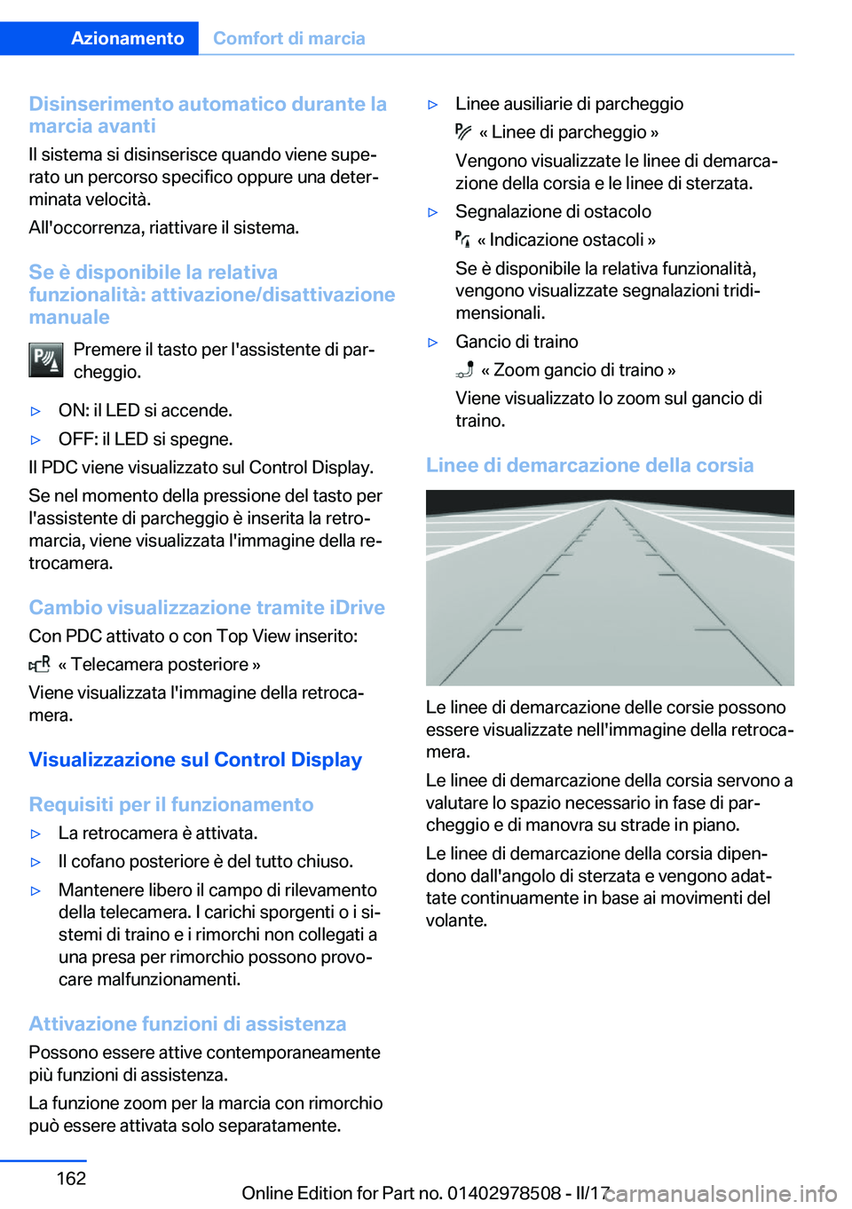 BMW X6 M 2017  Libretti Di Uso E manutenzione (in Italian) �D�i�s�i�n�s�e�r�i�m�e�n�t�o��a�u�t�o�m�a�t�i�c�o��d�u�r�a�n�t�e��l�a�m�a�r�c�i�a��a�v�a�n�t�i
�I�l� �s�i�s�t�e�m�a� �s�i� �d�i�s�i�n�s�e�r�i�s�c�e� �q�u�a�n�d�o� �v�i�e�n�e� �s�u�p�eª
�r�a�t�o�
