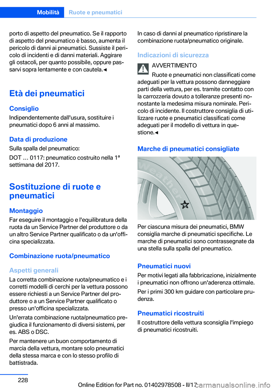 BMW X6 M 2017  Libretti Di Uso E manutenzione (in Italian) �p�o�r�t�o� �d�i� �a�s�p�e�t�t�o� �d�e�l� �p�n�e�u�m�a�t�i�c�o�.� �S�e� �i�l� �r�a�p�p�o�r�t�o
�d�i� �a�s�p�e�t�t�o� �d�e�l� �p�n�e�u�m�a�t�i�c�o� �è� �b�a�s�s�o�,� �a�u�m�e�n�t�a� �i�l
�p�e�r�i�c�o�