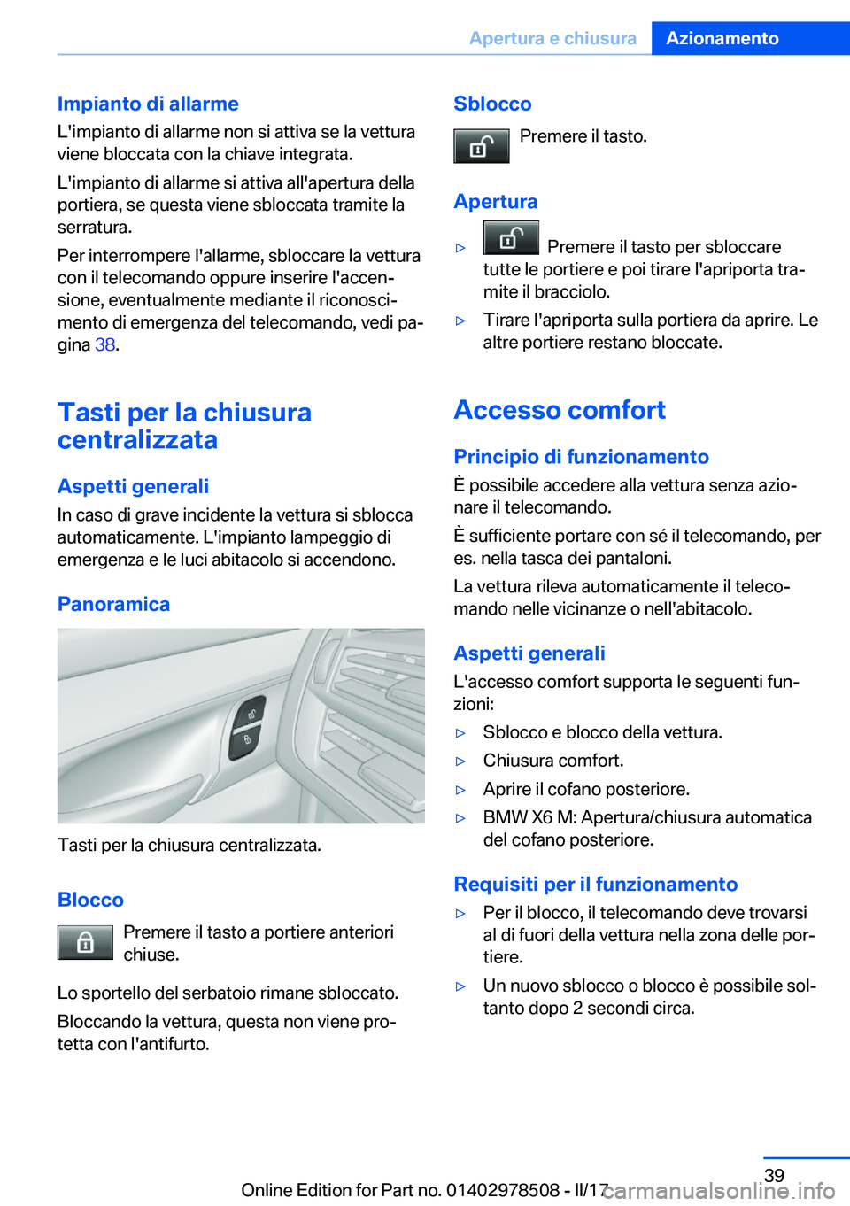 BMW X6 M 2017  Libretti Di Uso E manutenzione (in Italian) �I�m�p�i�a�n�t�o��d�i��a�l�l�a�r�m�e�L�'�i�m�p�i�a�n�t�o� �d�i� �a�l�l�a�r�m�e� �n�o�n� �s�i� �a�t�t�i�v�a� �s�e� �l�a� �v�e�t�t�u�r�a
�v�i�e�n�e� �b�l�o�c�c�a�t�a� �c�o�n� �l�a� �c�h�i�a�v�e� �