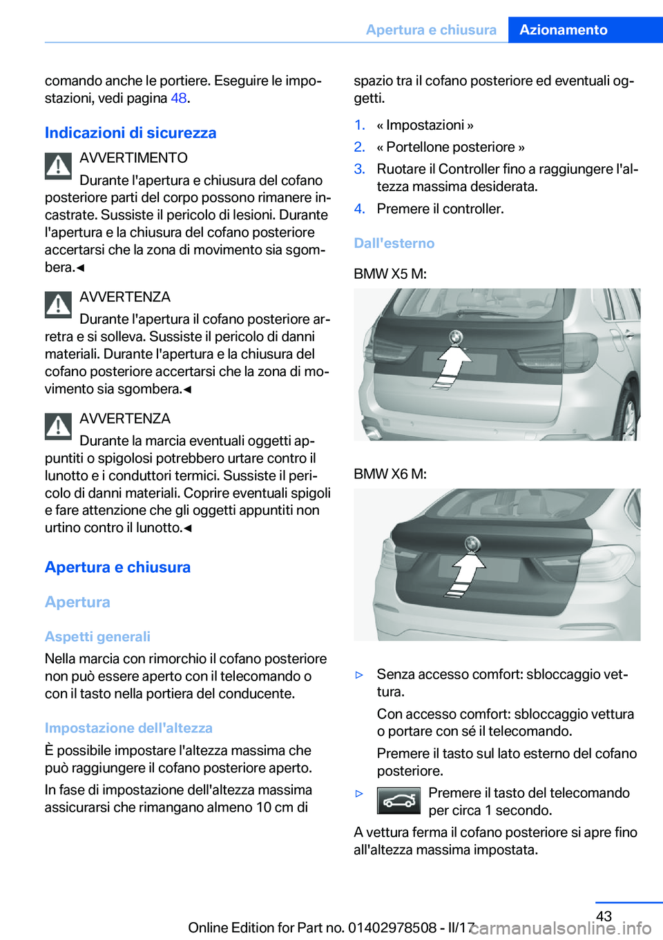 BMW X6 M 2017  Libretti Di Uso E manutenzione (in Italian) �c�o�m�a�n�d�o� �a�n�c�h�e� �l�e� �p�o�r�t�i�e�r�e�.� �E�s�e�g�u�i�r�e� �l�e� �i�m�p�oª
�s�t�a�z�i�o�n�i�,� �v�e�d�i� �p�a�g�i�n�a�  �4�8�.
�I�n�d�i�c�a�z�i�o�n�i��d�i��s�i�c�u�r�e�z�z�a �A�V�V�E�