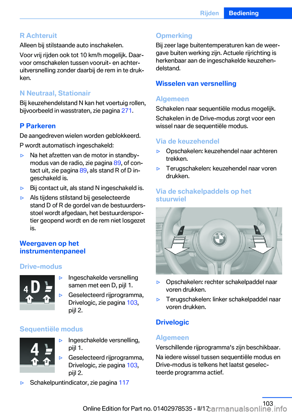 BMW X6 M 2017  Instructieboekjes (in Dutch) �R��A�c�h�t�e�r�u�i�t
�A�l�l�e�e�n� �b�i�j� �s�t�i�l�s�t�a�a�n�d�e� �a�u�t�o� �i�n�s�c�h�a�k�e�l�e�n�.
�V�o�o�r� �v�r�i�j� �r�i�j�d�e�n� �o�o�k� �t�o�t� �1�0� �k�m�/�h� �m�o�g�e�l�i�j�k�.� �D�a�a�rj