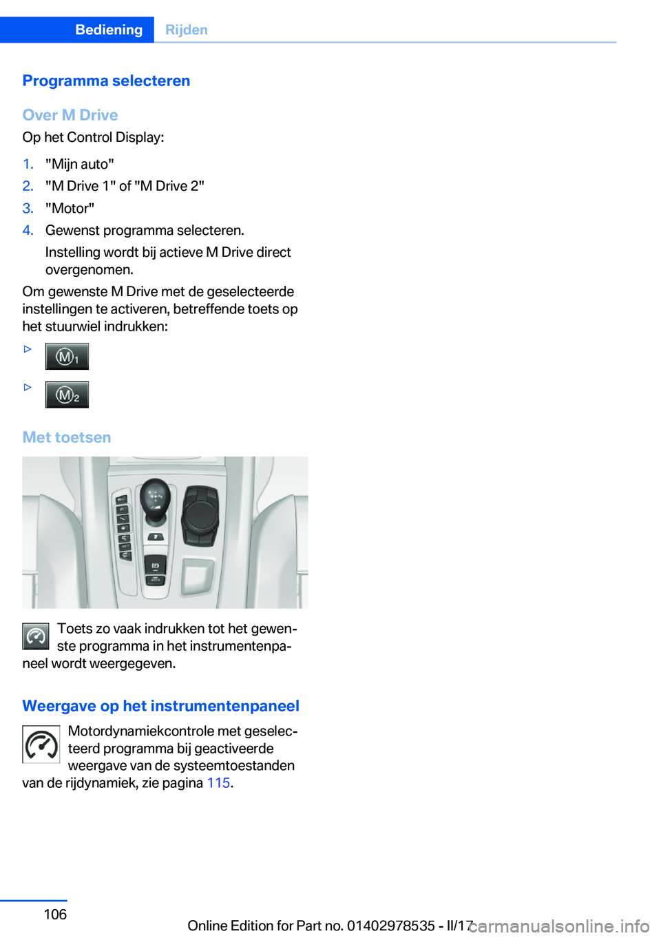 BMW X6 M 2017  Instructieboekjes (in Dutch) �P�r�o�g�r�a�m�m�a��s�e�l�e�c�t�e�r�e�n
�O�v�e�r��M��D�r�i�v�e
�O�p� �h�e�t� �C�o�n�t�r�o�l� �D�i�s�p�l�a�y�:�1�.�"�M�i�j�n� �a�u�t�o�"�2�.�"�M� �D�r�i�v�e� �1�"� �o�f� �"�M� �D