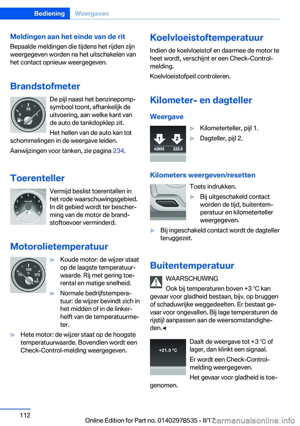 BMW X6 M 2017  Instructieboekjes (in Dutch) �M�e�l�d�i�n�g�e�n��a�a�n��h�e�t��e�i�n�d�e��v�a�n��d�e��r�i�t
�B�e�p�a�a�l�d�e� �m�e�l�d�i�n�g�e�n� �d�i�e� �t�i�j�d�e�n�s� �h�e�t� �r�i�j�d�e�n� �z�i�j�n �w�e�e�r�g�e�g�e�v�e�n� �w�o�r�d�e�n� 