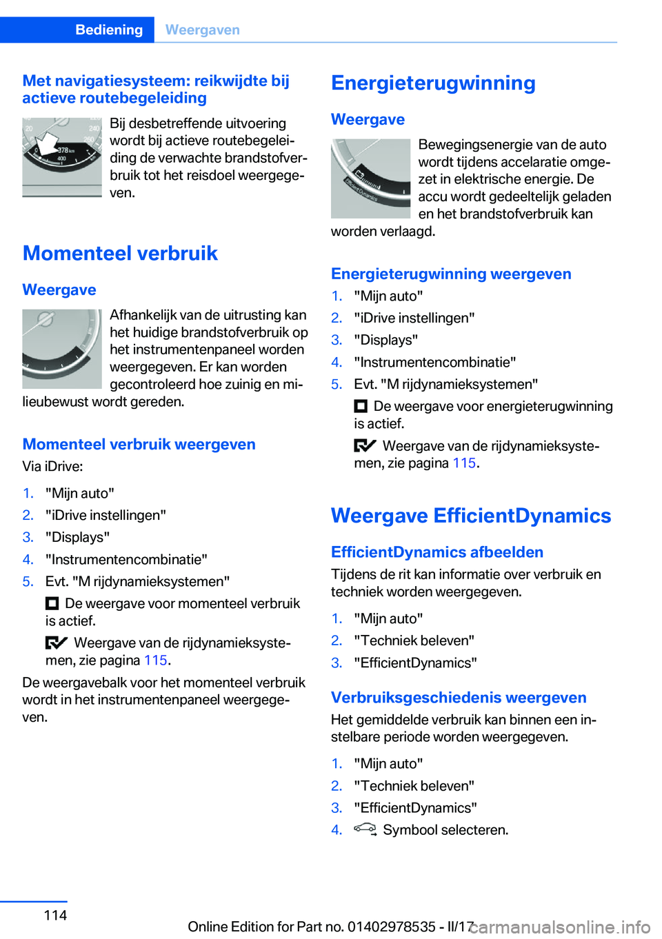 BMW X6 M 2017  Instructieboekjes (in Dutch) �M�e�t��n�a�v�i�g�a�t�i�e�s�y�s�t�e�e�m�:��r�e�i�k�w�i�j�d�t�e��b�i�j
�a�c�t�i�e�v�e��r�o�u�t�e�b�e�g�e�l�e�i�d�i�n�g
�B�i�j� �d�e�s�b�e�t�r�e�f�f�e�n�d�e� �u�i�t�v�o�e�r�i�n�g
�w�o�r�d�t� �b�i�j�