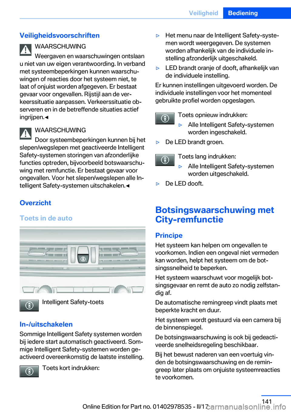 BMW X6 M 2017  Instructieboekjes (in Dutch) �V�e�i�l�i�g�h�e�i�d�s�v�o�o�r�s�c�h�r�i�f�t�e�n�W�A�A�R�S�C�H�U�W�I�N�G
�W�e�e�r�g�a�v�e�n� �e�n� �w�a�a�r�s�c�h�u�w�i�n�g�e�n� �o�n�t�s�l�a�a�n
�u� �n�i�e�t� �v�a�n� �u�w� �e�i�g�e�n� �v�e�r�a�n�t�w