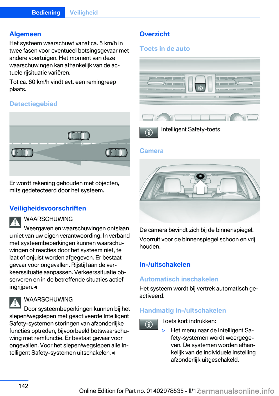 BMW X6 M 2017  Instructieboekjes (in Dutch) �A�l�g�e�m�e�e�n
�H�e�t� �s�y�s�t�e�e�m� �w�a�a�r�s�c�h�u�w�t� �v�a�n�a�f� �c�a�.� �5� �k�m�/�h� �i�n
�t�w�e�e� �f�a�s�e�n� �v�o�o�r� �e�v�e�n�t�u�e�e�l� �b�o�t�s�i�n�g�s�g�e�v�a�a�r� �m�e�t
�a�n�d�e�