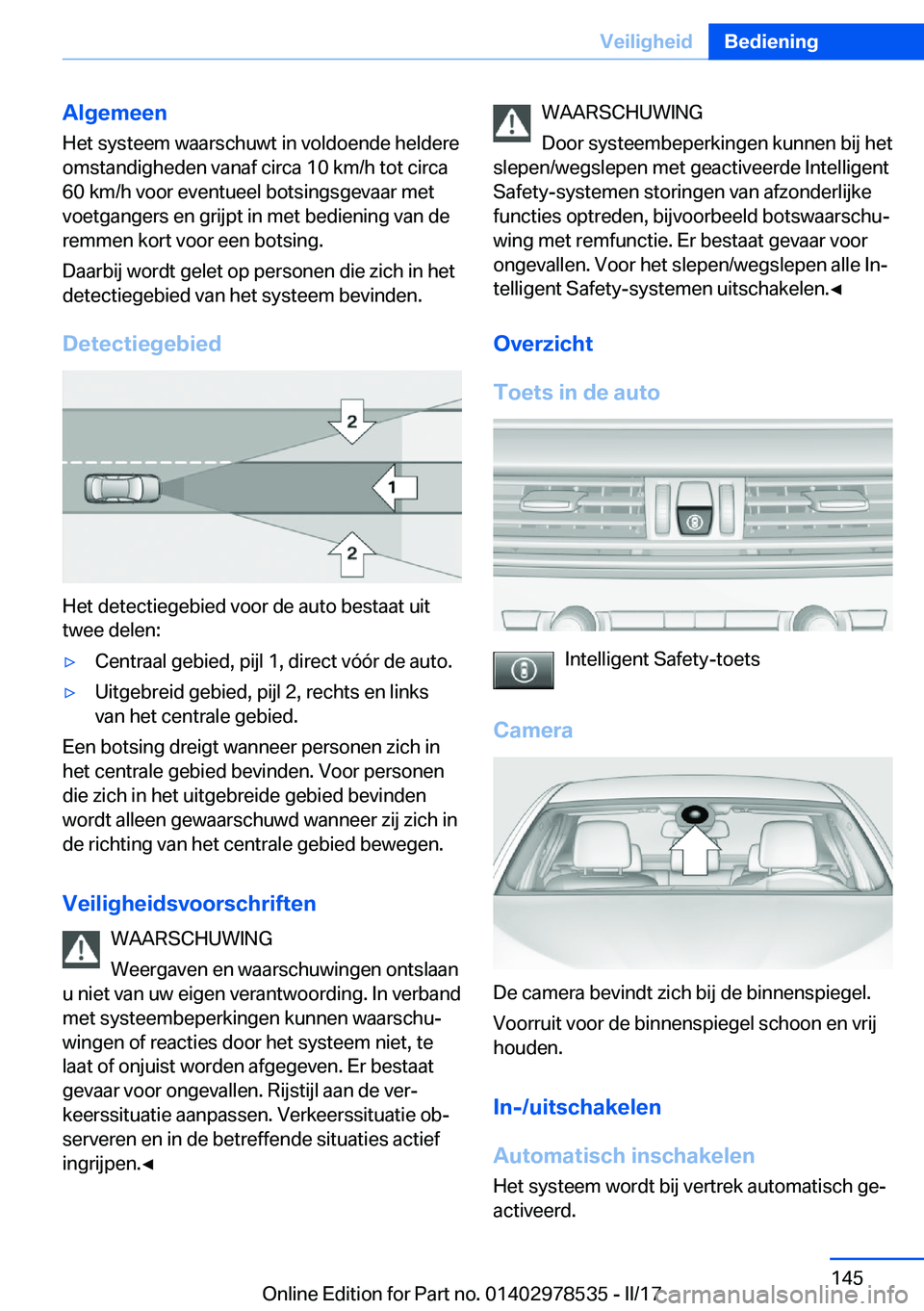 BMW X6 M 2017  Instructieboekjes (in Dutch) �A�l�g�e�m�e�e�n
�H�e�t� �s�y�s�t�e�e�m� �w�a�a�r�s�c�h�u�w�t� �i�n� �v�o�l�d�o�e�n�d�e� �h�e�l�d�e�r�e
�o�m�s�t�a�n�d�i�g�h�e�d�e�n� �v�a�n�a�f� �c�i�r�c�a� �1�0� �k�m�/�h� �t�o�t� �c�i�r�c�a
�6�0� �