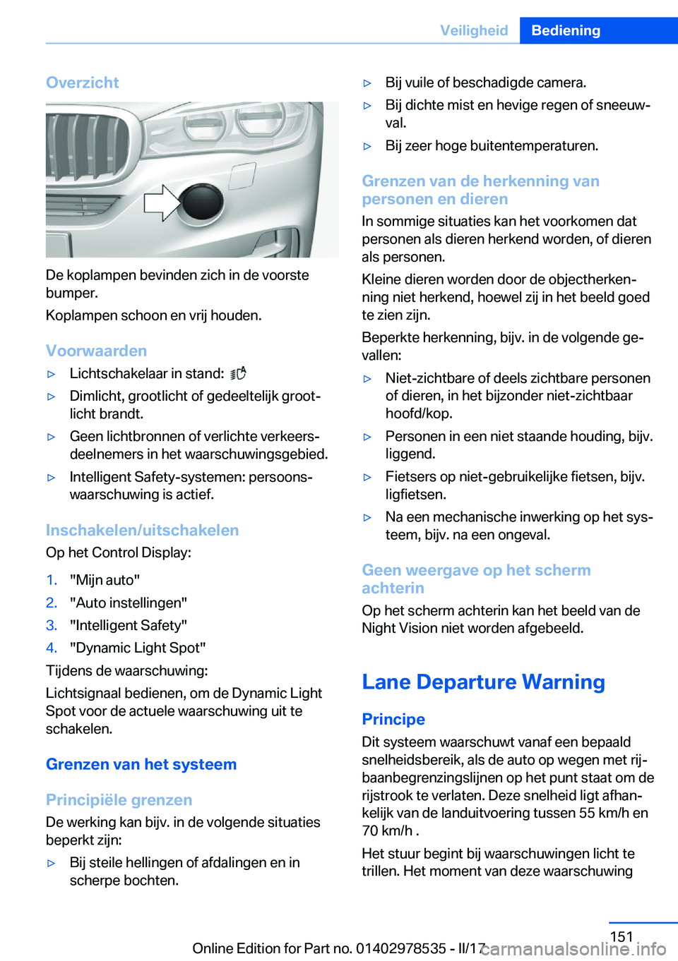 BMW X6 M 2017  Instructieboekjes (in Dutch) �O�v�e�r�z�i�c�h�t
�D�e� �k�o�p�l�a�m�p�e�n� �b�e�v�i�n�d�e�n� �z�i�c�h� �i�n� �d�e� �v�o�o�r�s�t�e
�b�u�m�p�e�r�.
�K�o�p�l�a�m�p�e�n� �s�c�h�o�o�n� �e�n� �v�r�i�j� �h�o�u�d�e�n�.
�V�o�o�r�w�a�a�r�d�e