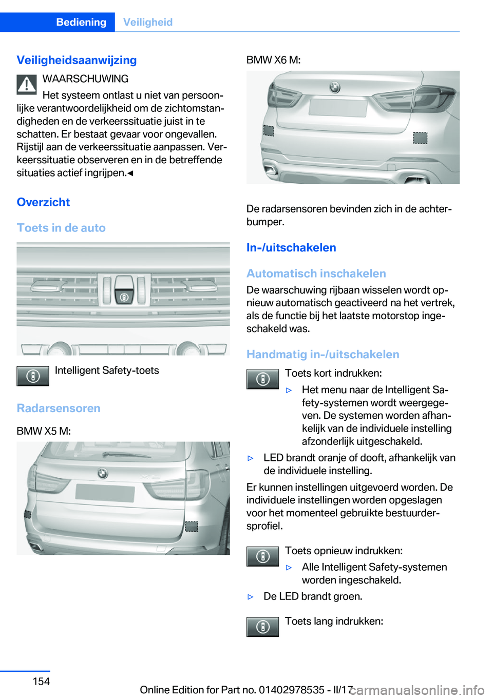 BMW X6 M 2017  Instructieboekjes (in Dutch) �V�e�i�l�i�g�h�e�i�d�s�a�a�n�w�i�j�z�i�n�g�W�A�A�R�S�C�H�U�W�I�N�G
�H�e�t� �s�y�s�t�e�e�m� �o�n�t�l�a�s�t� �u� �n�i�e�t� �v�a�n� �p�e�r�s�o�o�nj
�l�i�j�k�e� �v�e�r�a�n�t�w�o�o�r�d�e�l�i�j�k�h�e�i�d� 
