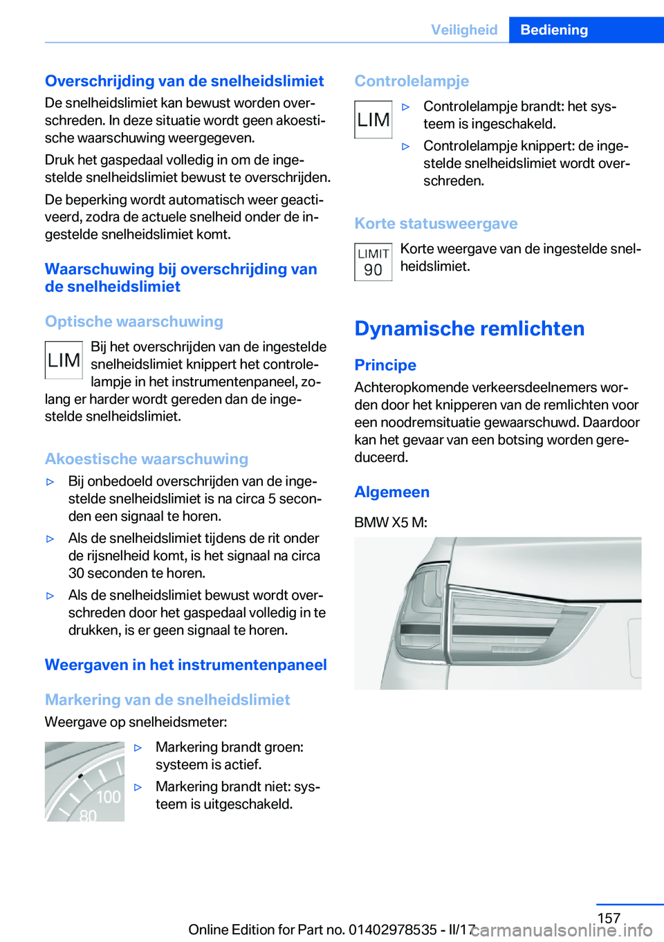 BMW X6 M 2017  Instructieboekjes (in Dutch) �O�v�e�r�s�c�h�r�i�j�d�i�n�g��v�a�n��d�e��s�n�e�l�h�e�i�d�s�l�i�m�i�e�t
�D�e� �s�n�e�l�h�e�i�d�s�l�i�m�i�e�t� �k�a�n� �b�e�w�u�s�t� �w�o�r�d�e�n� �o�v�e�rj �s�c�h�r�e�d�e�n�.� �I�n� �d�e�z�e� �s�i