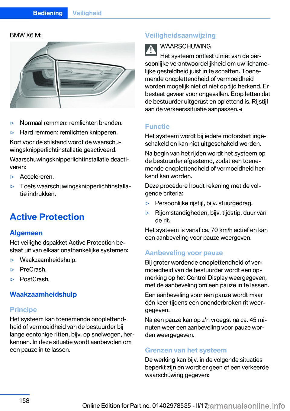 BMW X6 M 2017  Instructieboekjes (in Dutch) �B�M�W� �X�6� �M�:'y�N�o�r�m�a�a�l� �r�e�m�m�e�n�:� �r�e�m�l�i�c�h�t�e�n� �b�r�a�n�d�e�n�.'y�H�a�r�d� �r�e�m�m�e�n�:� �r�e�m�l�i�c�h�t�e�n� �k�n�i�p�p�e�r�e�n�.
�K�o�r�t� �v�o�o�r� �d�e� �s�t�