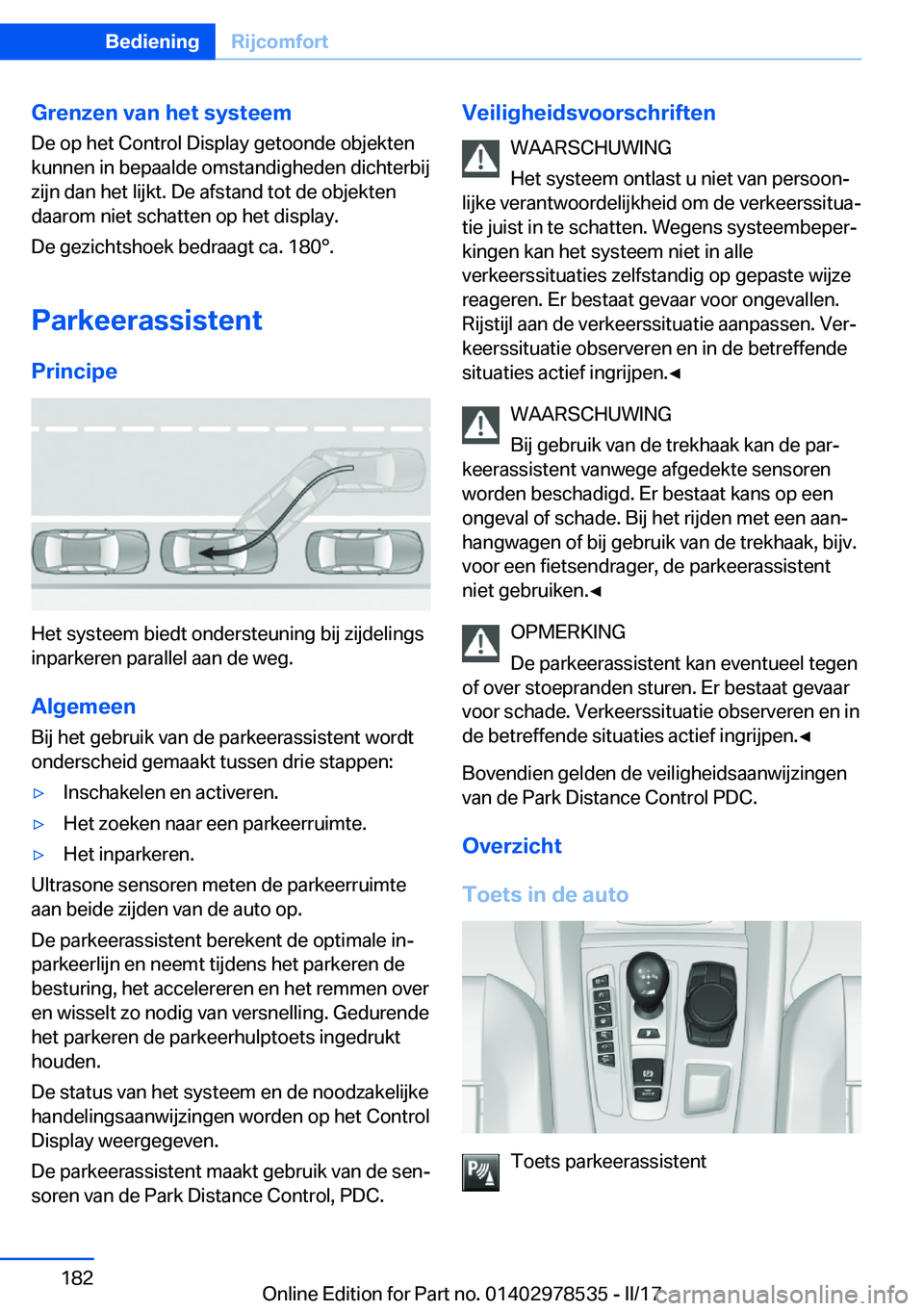 BMW X6 M 2017  Instructieboekjes (in Dutch) �G�r�e�n�z�e�n��v�a�n��h�e�t��s�y�s�t�e�e�m
�D�e� �o�p� �h�e�t� �C�o�n�t�r�o�l� �D�i�s�p�l�a�y� �g�e�t�o�o�n�d�e� �o�b�j�e�k�t�e�n
�k�u�n�n�e�n� �i�n� �b�e�p�a�a�l�d�e� �o�m�s�t�a�n�d�i�g�h�e�d�e�n
